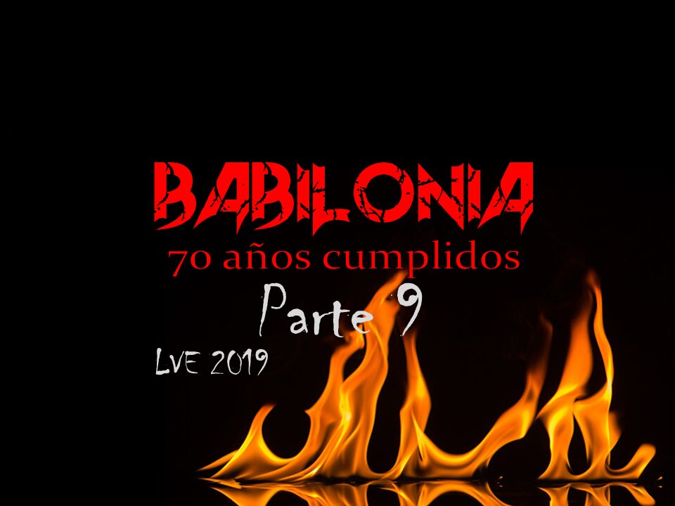 Babilonia - 70 años cumplidos 9