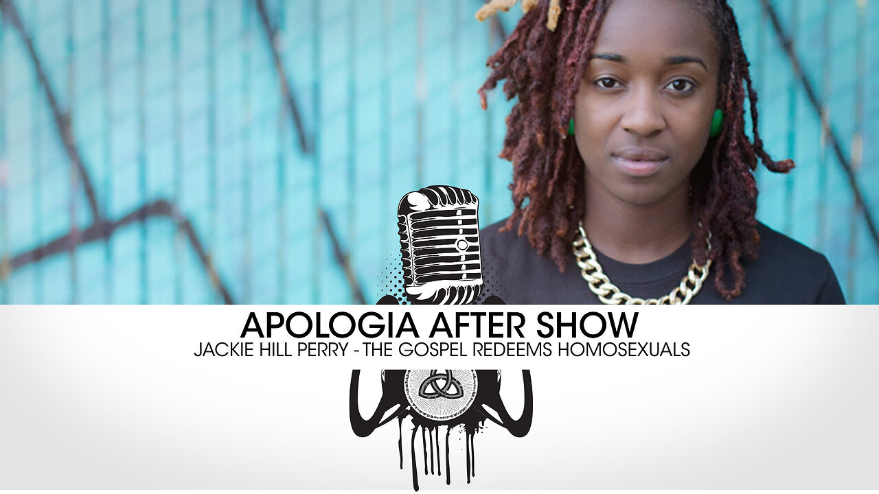 Apologia Aftershow #18 - Jackie Hill Perry - Homosexuality to Christianity