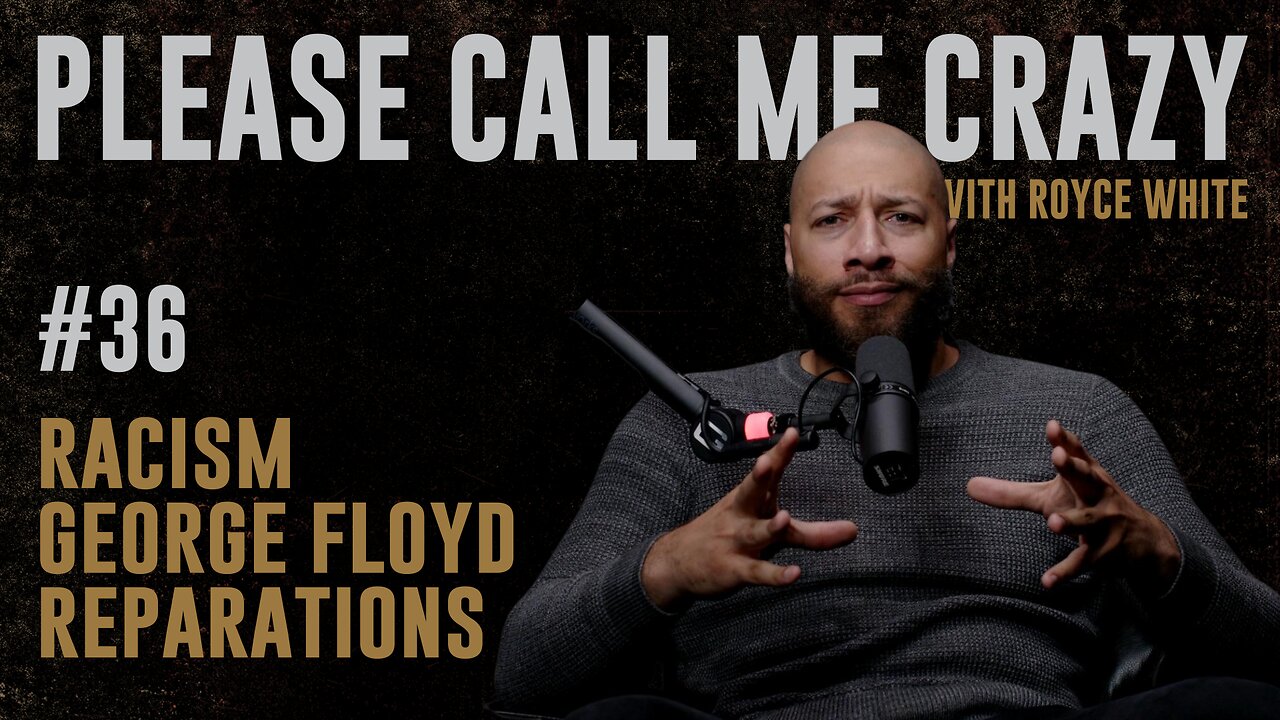 Racism, George FLoyd & Reparations | EP #36 | Royce White