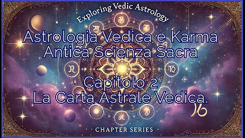 Astrologia Vedica e Karma Antica Scienza Sacra - Cap.2, La Carta Astrale Vedica