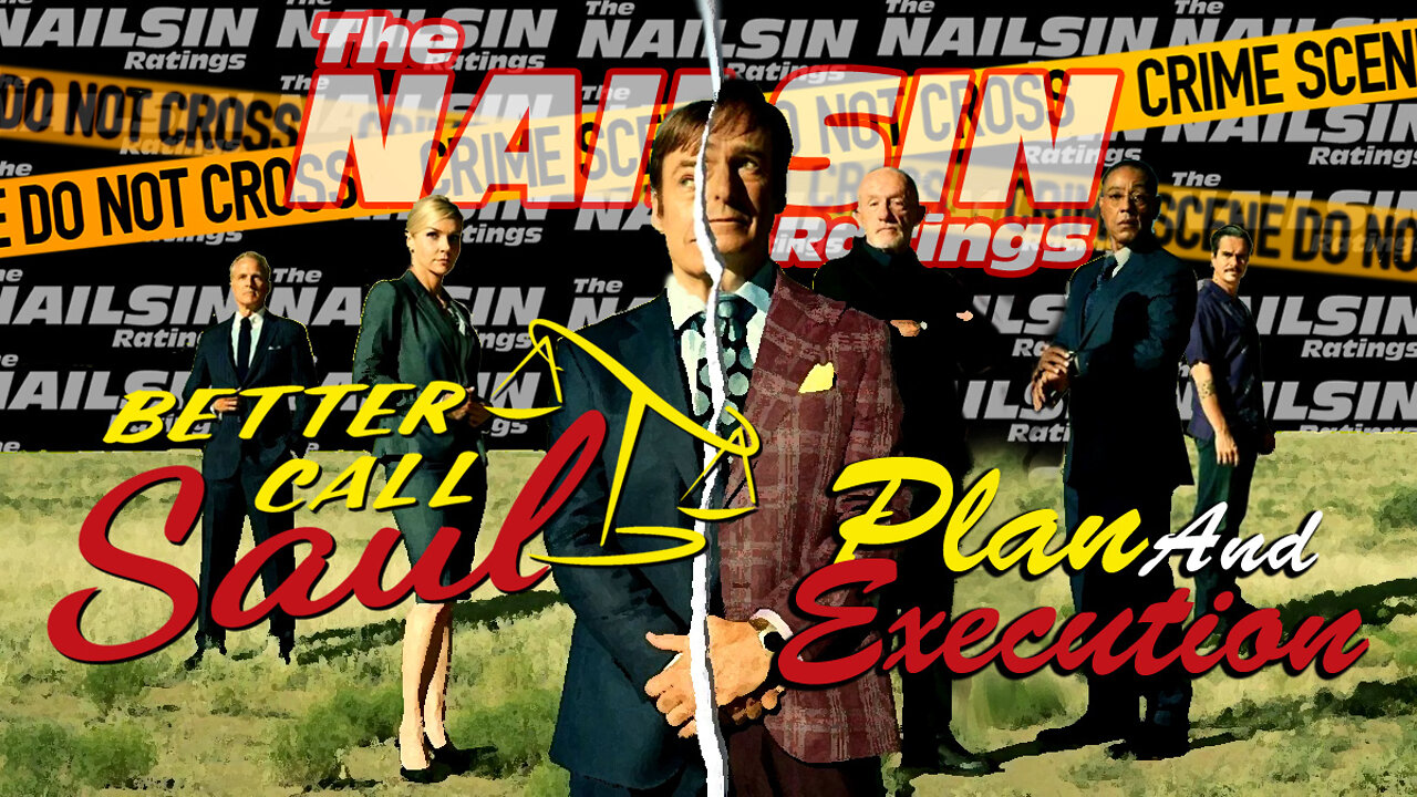 The Nailsin Ratings: Better Call Saul - Plan And Execution