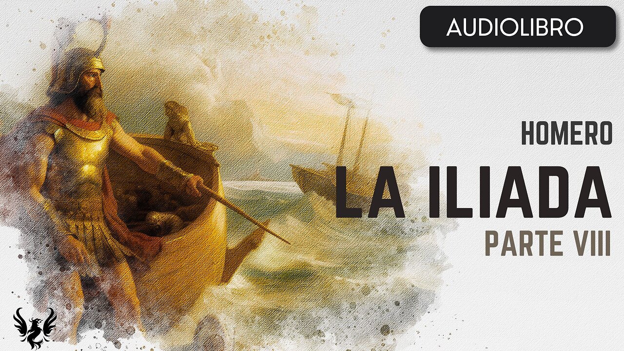 💥 LA ILIADA ❯ Homero ❯ AUDIOLIBRO Parte 8 📚