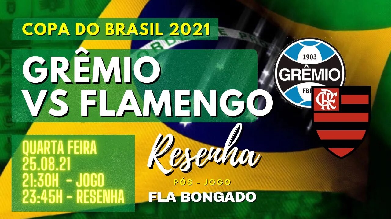 RESENHA PÓS-JOGO GRÊMIO X FLAMENGO | CANAL FLA BONGADO |