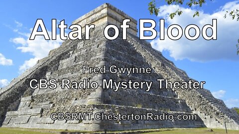 The Altar of Blood - Fred Gwynne - CBS Radio Mystery Theater