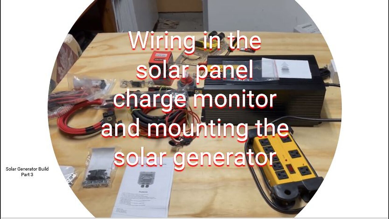 Building a Solar Generator Part 3