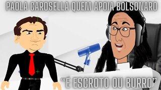 Paola Carosella Critica Bolsonaro e seu apoiadores. “ escroto ou burro”