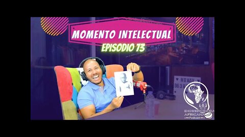 Idiossincrasia Africana EP.73 - Momento Intelectual (Part. @helsonhenriques)