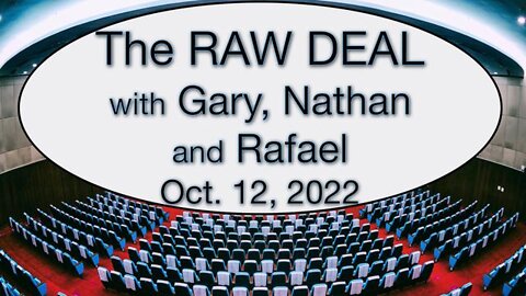 The Raw Deal (12 October 2022) with Gary, Nathan, and Rafael