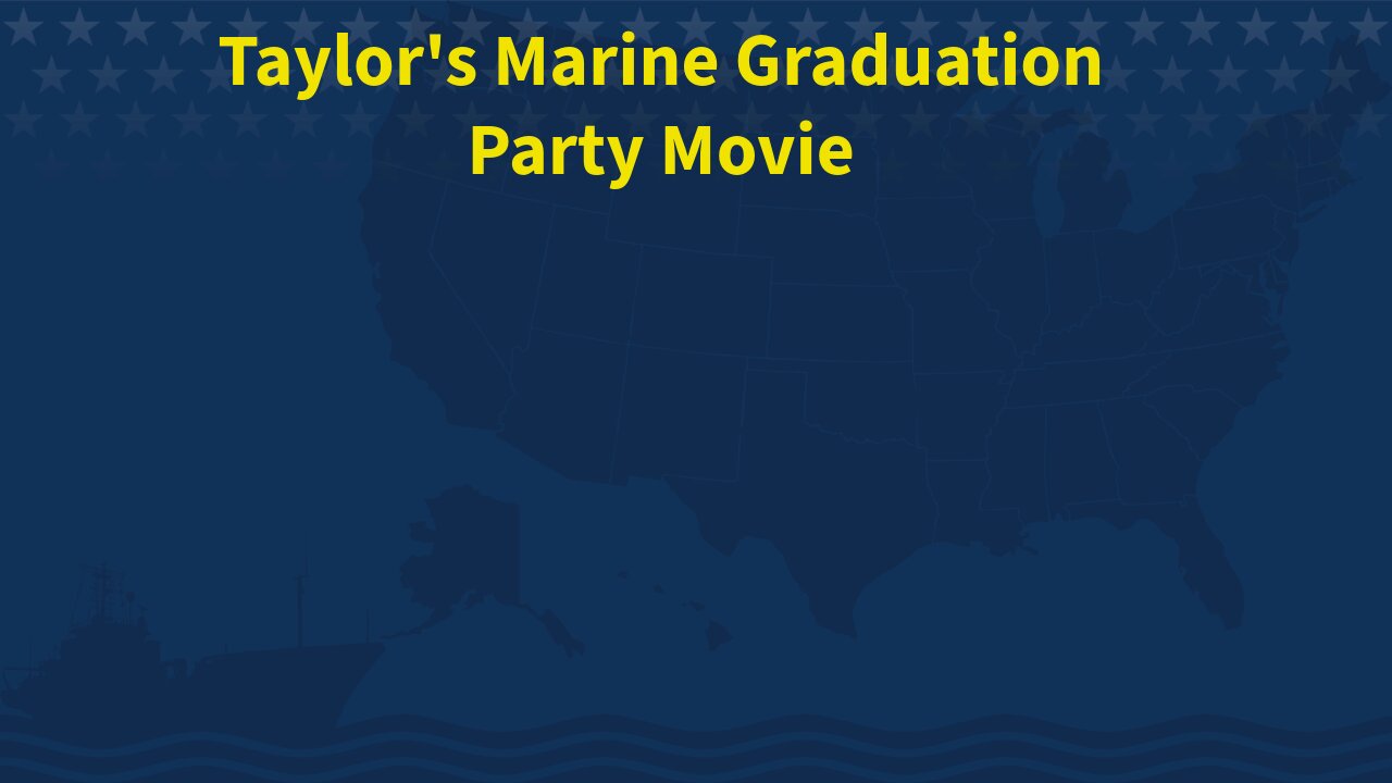 Taylor's Marine Graduation Party Movie