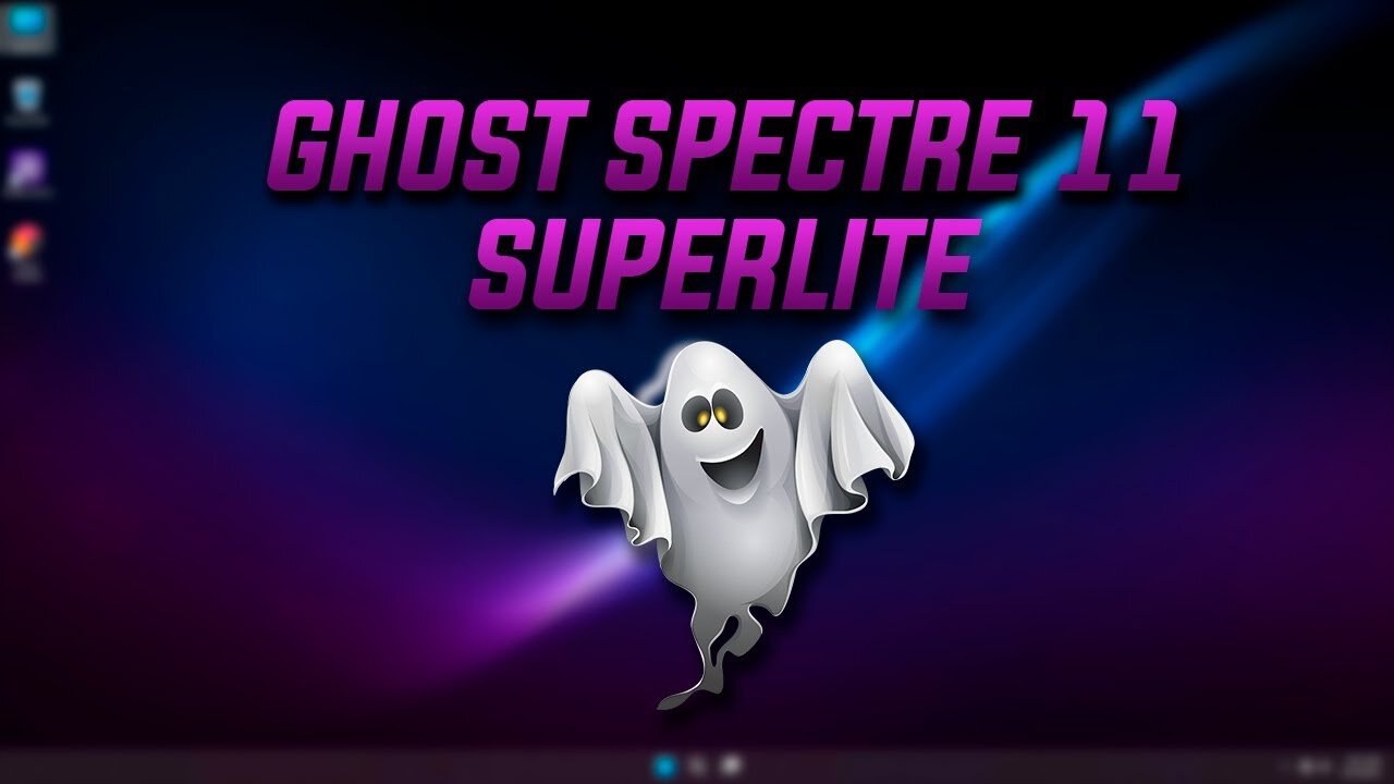 🎁GHOST SPECTRE WINDOWS 11 22H2 - SUPERLITE EDITION