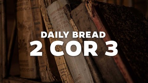 Daily Bread: 2 Cor 3