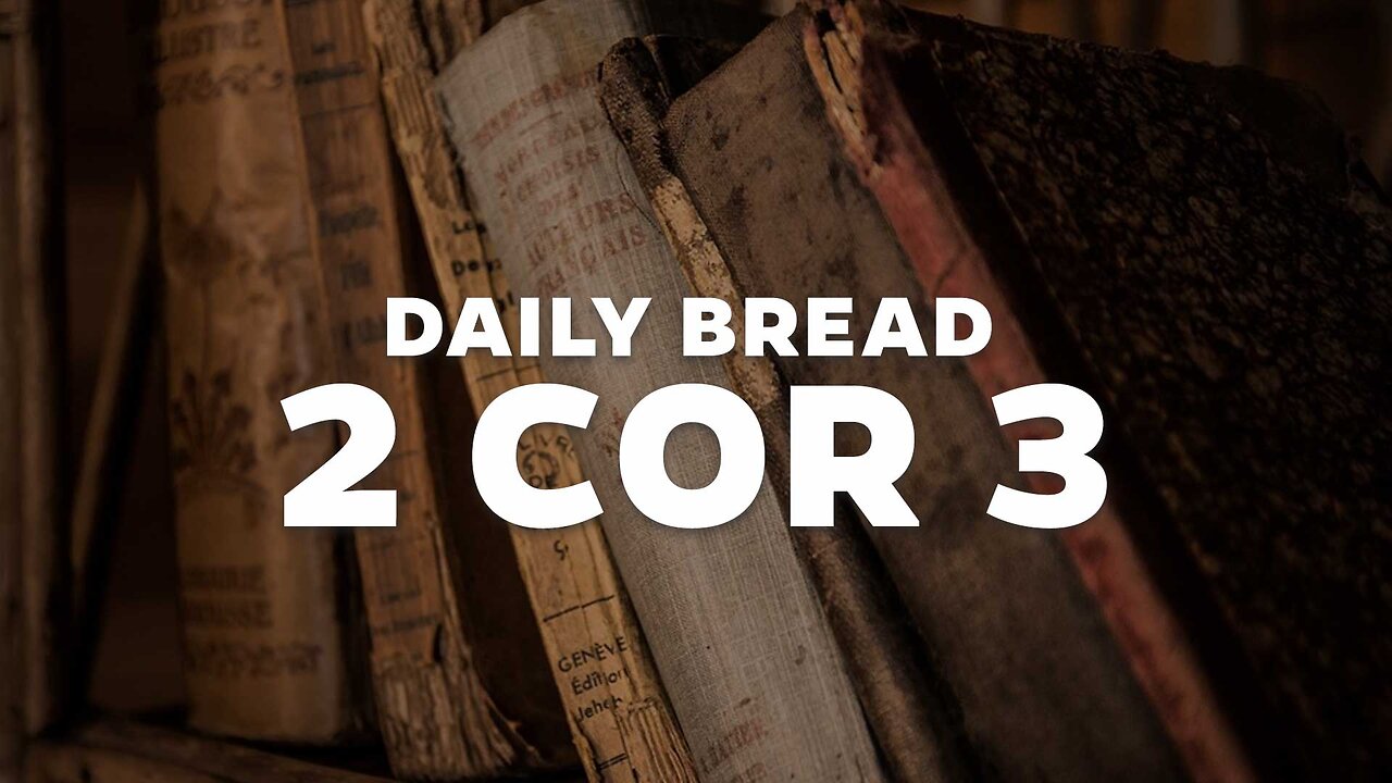 Daily Bread: 2 Cor 3