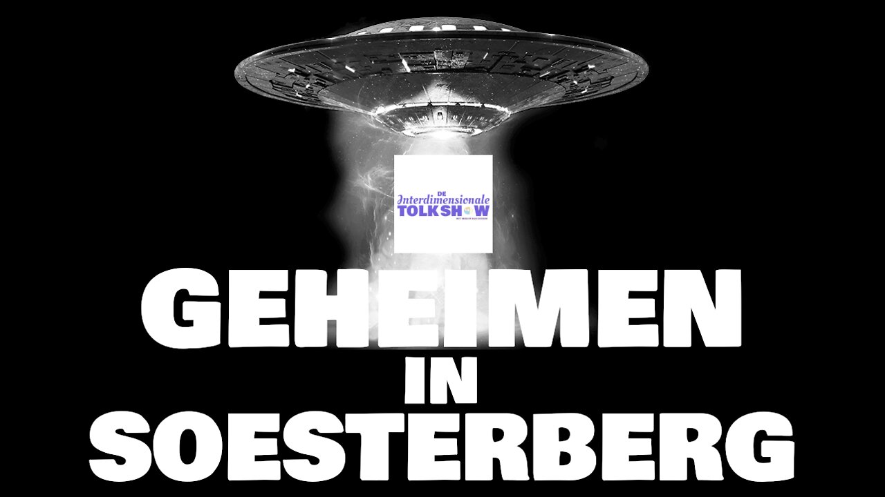 Geheimen in Soesterberg | De Interdimensionale Tolk Show #64