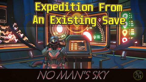 No Man's Sky - Using A Existing Save For A Expedition