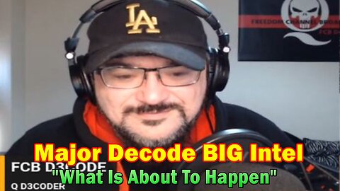 Major Decode BIG Intel 5.27.23: "What Is About To Happen"