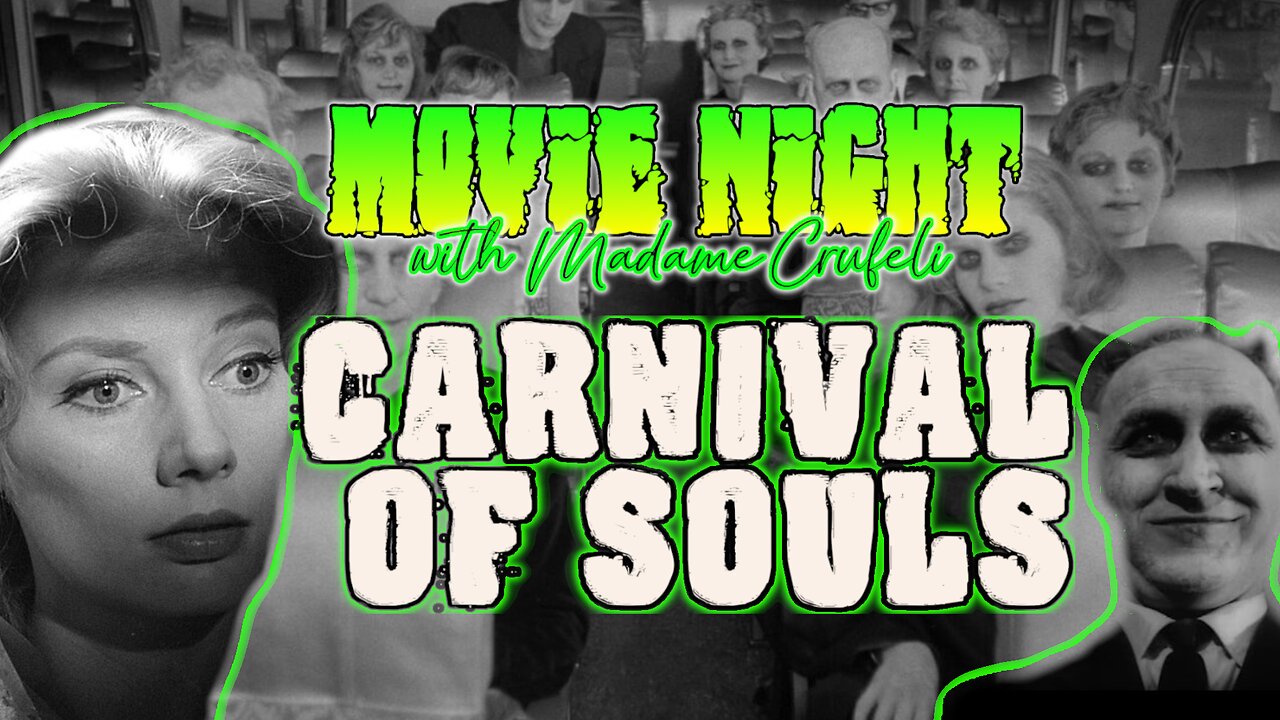 CARNIVAL OF SOULS: Madame Crufeli's MOVIE NIGHT