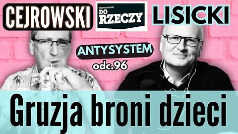 Gruzja zakazuje okaleczania dzieci - Cejrowski i Lisicki - Antysystem 96 z 2024/10/23