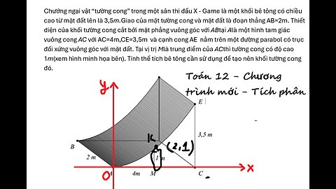 Toán 12: Chướng ngại vật “tường cong” trong một sân thi đấu X - Game là một khối bê tông có chiều