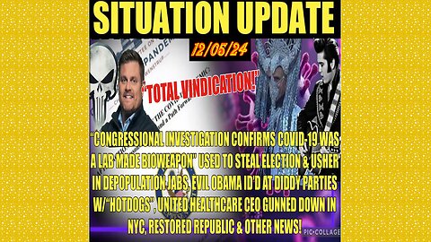 SITUATION UPDATE 12/5/24 - Covid Vindication, Obama Diddy Parties W/Hotdogs, Healthcare Ceo Murdered