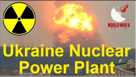 Shelling at Ukraine nuclear power plant puts world on edge | WW3