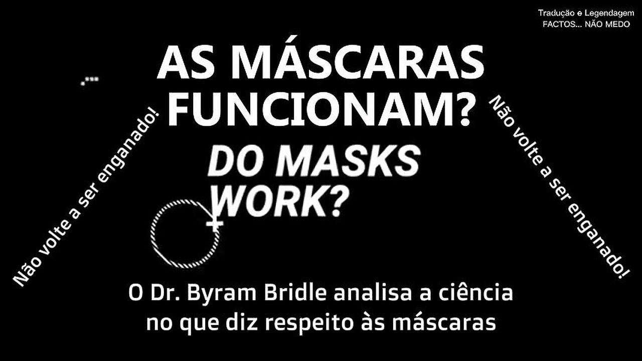 💥⚠️DR. BYRAM BRIDLE: ANALISA A CIÊNCIA NO QUE DIZ RESPEITO ÀS MÁSCARAS. AS MÁSCARAS FUNCIONAM MESMO?