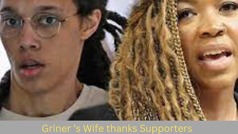 Griner ’s Wife Thanks Supporters