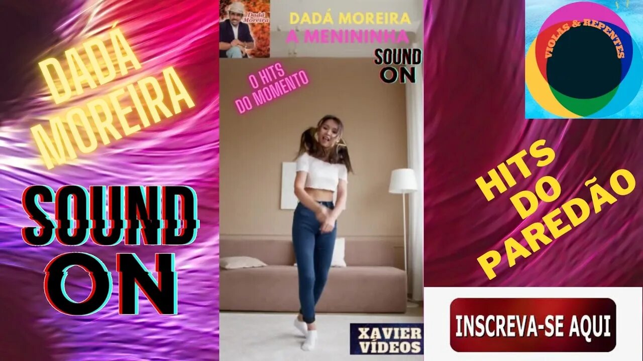 A MENINHA HITS DO MOMENTO PRA TOCAR NO PAREDÃO DADÁ MOREIRA