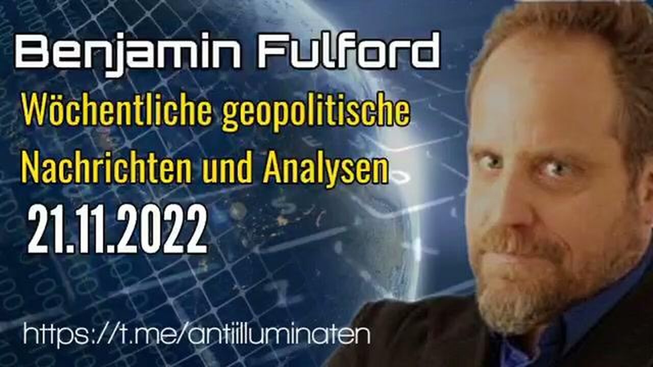 BENJAMIN FULFORD: WOCHENBERICHT VOM 21.11.2022 - TRUMP NEWS