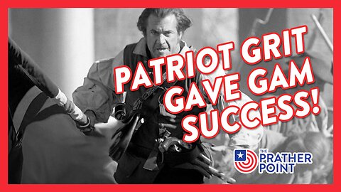 PATRIOT GRIT GAVE GAM SUCCESS!