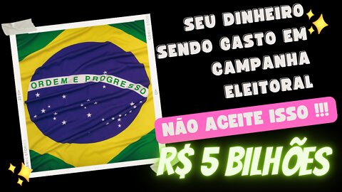 DINHEIRO PÚBLICO SENDO GASTO EM CAMPANHAS ELEITORAIS