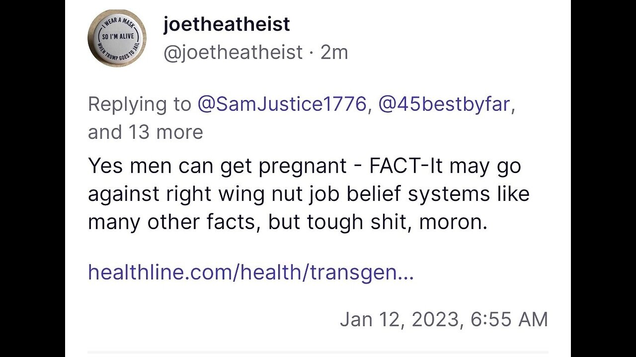 @joetheatheiest on TruthSocial think Men Can Get Pregnant LULZ