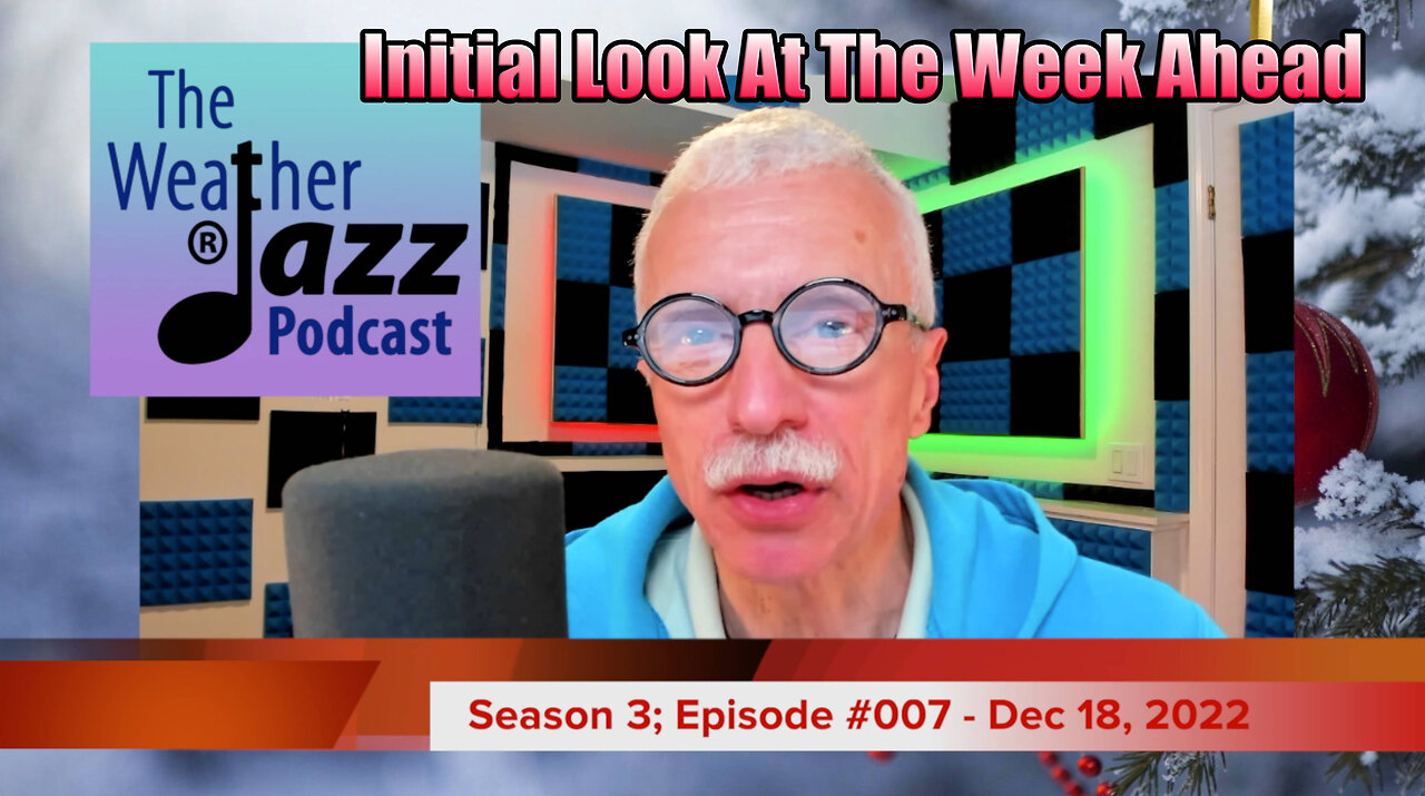 WeatherJazz® Episode #007: Initial Look At Week Ahead