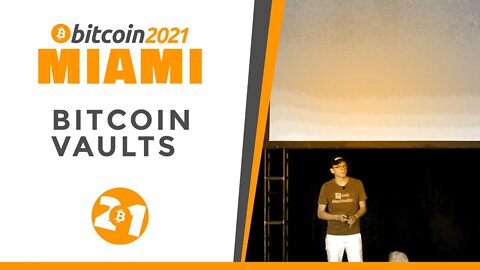 Bitcoin 2021: Bitcoin Vaults