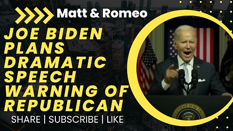 Joe Biden Plans Dramatic Speech Warning of Republican | Matt & Romeo