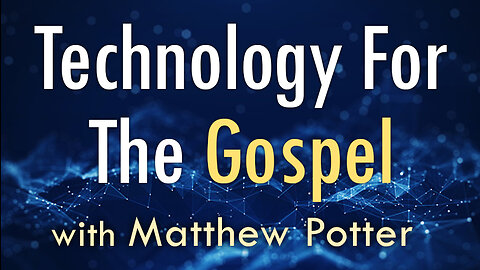 Technology For The Gospel - Matthew Potter on LIFE Today Live