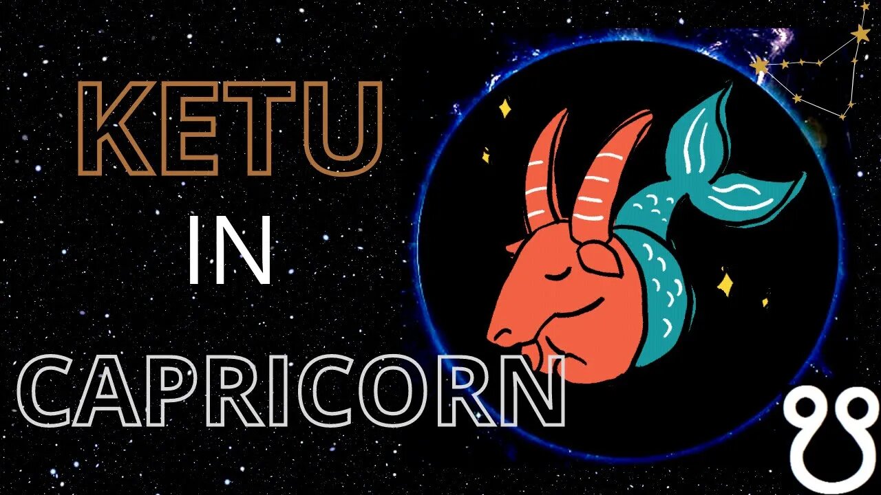 Ketu in Capricorn in Astrology | South Node in Capricorn in Astrology