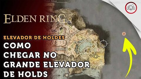 Elden Ring, Como chegar no Grande Elevador de Holds | super dica PT-BR