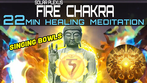 Solar Plexus Fire Chakra 22min Singing Bowls Healing Meditation