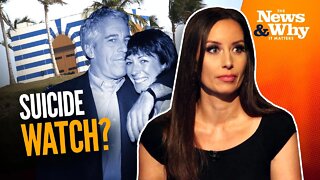 Ghislaine Maxwell SENTENCED: Where Are the Names?| The News & Why It Matters | 6/28/22