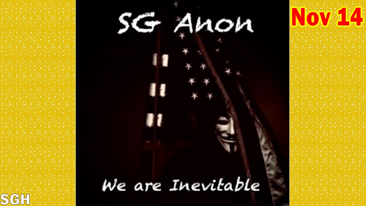 SG Anon Situation Update Nov 14: "Discuss Current Events | Spiritual Warfare"