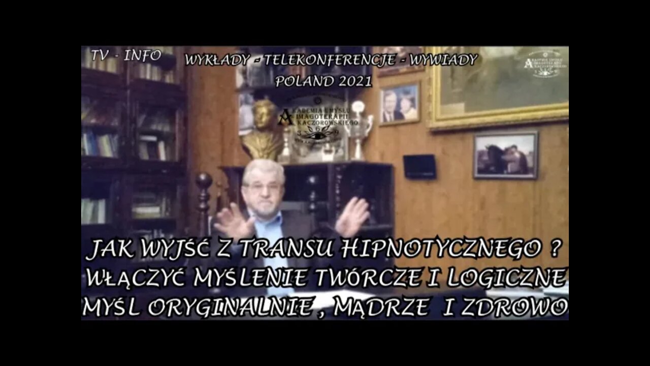 JAK WYJŚĆ Z TRANSU HIPNOTYCZNEGO ? WŁĄCZYĆ MYŚLENIE TWÓRCZE I LOGICZNE - MYŚL MĄDRZE / 2021 ©TV INFO