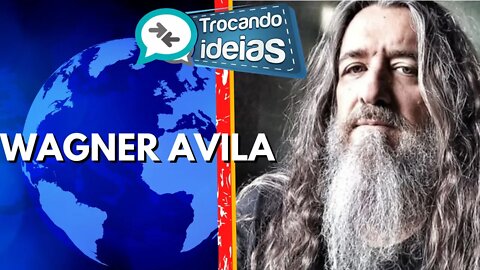 TROCANDO IDEIAS com WAGNER AVILA - 03/03/2022