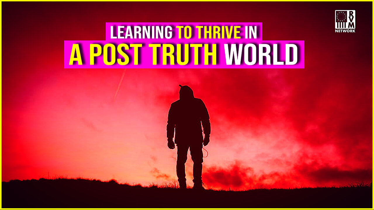 Thriving Not Surviving In The Post-Truth World | Reality Rants With Jason Bermas