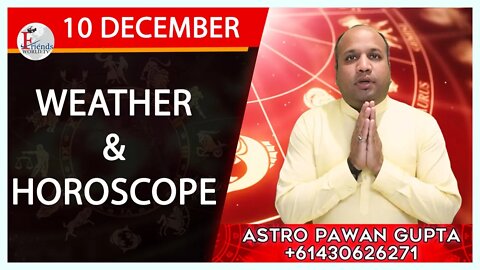 Weather Report & Horoscope - 10 DECEMBER | VARUN TIWARI | ASTRO PAWAN
