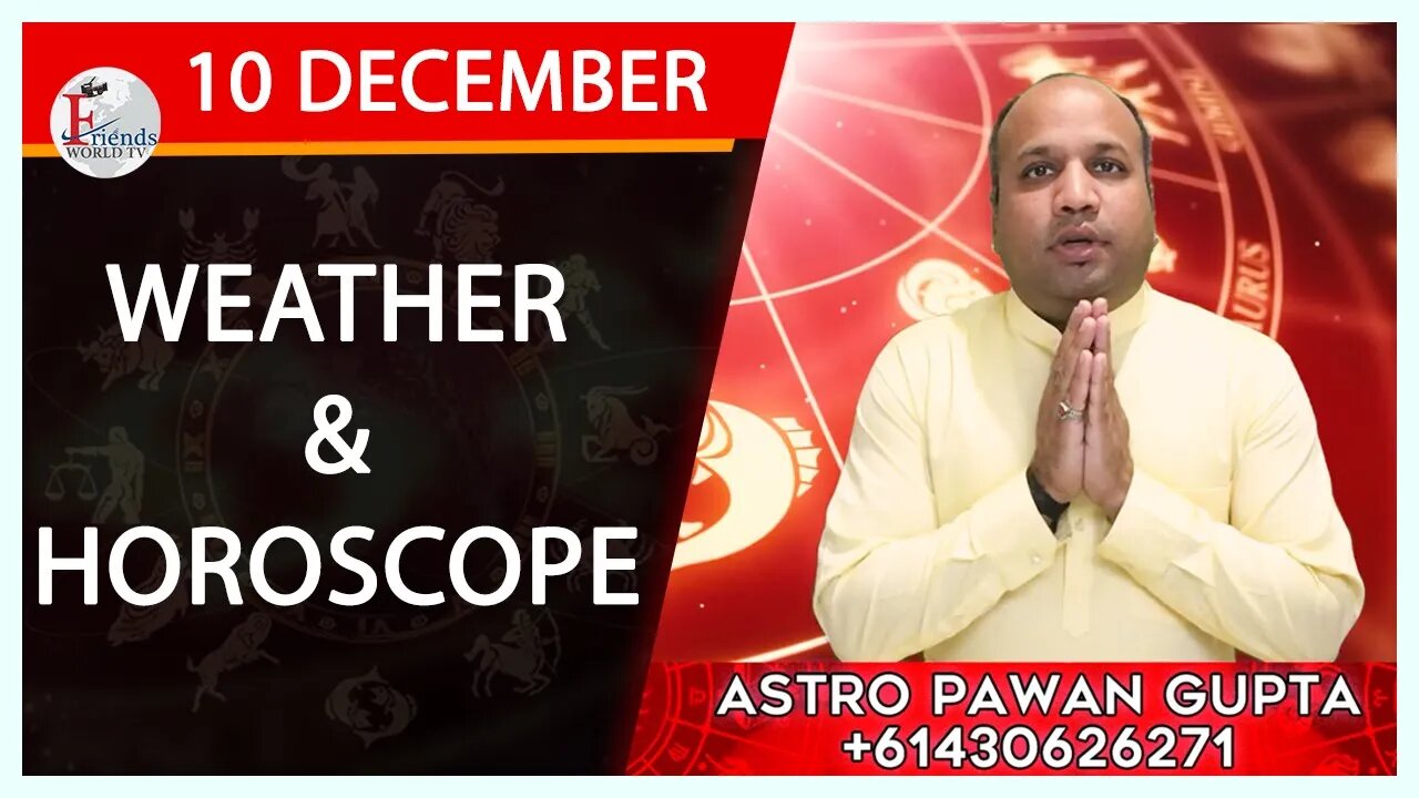 Weather Report & Horoscope - 10 DECEMBER | VARUN TIWARI | ASTRO PAWAN