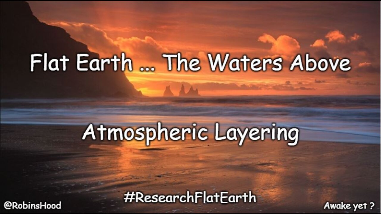 Flat Earth ... The Waters Above - Atmospheric Layering