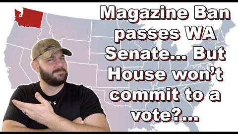 Magazine BAN passes in WA Senate... but "WHY" would the house NOT schedule a vote?...