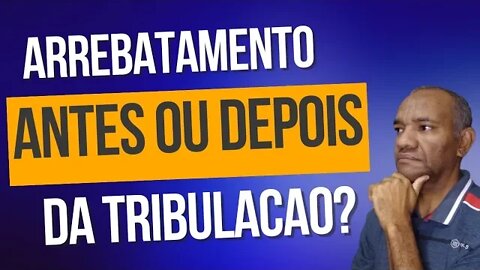 Seremos arrebatados antes ou depois da tribulação? #arrebatamento