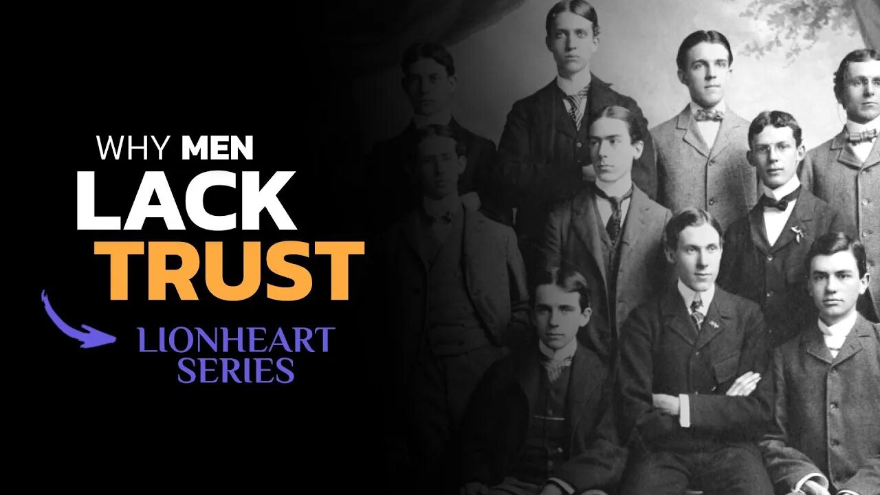 The Truth behind men’s lack of Trust