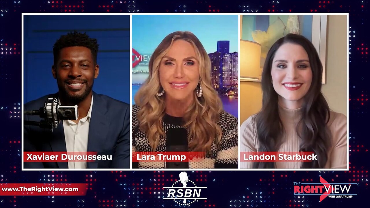 The Right View with Lara Trump, Xaviaer Durousseau, Landon Starbuck - 1/23/2024